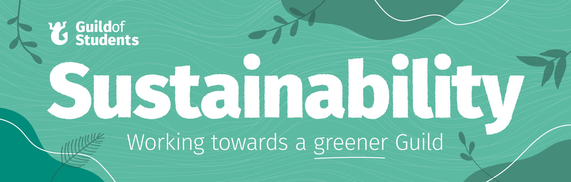 a green background with plants surrounded the words Sustainbility working towards a greener Guild